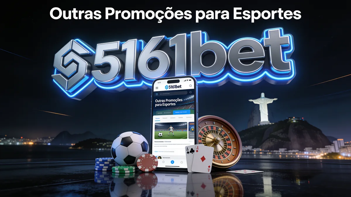 Outras Promoções para Esportes — 5161bet no Brasil